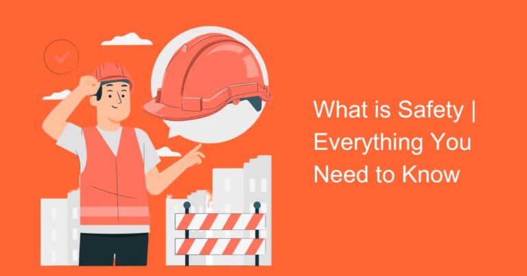 What is Safety | Everything You Need to Know